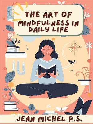 cover image of The art of mindfulness in daily life